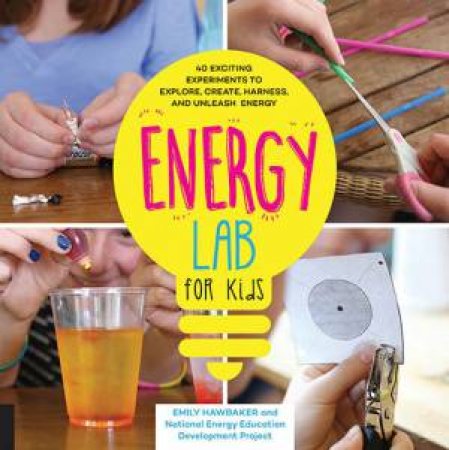 Energy Lab For Kids by Emily Hawbacker