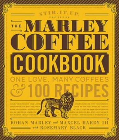 Marley Coffee Cookbook by Rohan Marley, Maxcel Hardy & Rosemary Black