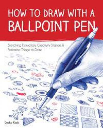 How to Draw with a Ballpoint Pen by Gecko Keck