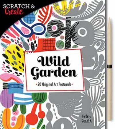 Scratch & Create: Wild Garden by Helen Dardik