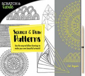 Scratch & Create: Scratch And Draw Patterns by Zoe Ingram