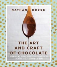 The Art and Craft of Chocolate