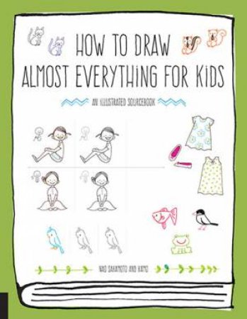 How To Draw Almost Everything For Kids by Naoko Sakamoto