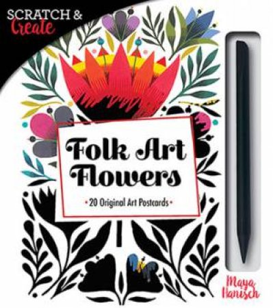 Scratch & Create Folk Art Flowers by Maya Hanisch