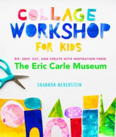 Collage Workshop For Kids by Shannon Merenstein