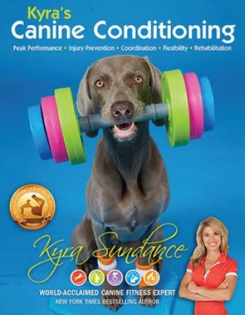 Kyra's Canine Conditioning by Kyra Sundance