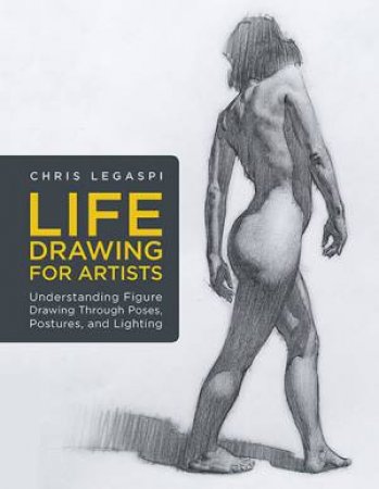 Life Drawing For Artists by Chris Legaspi