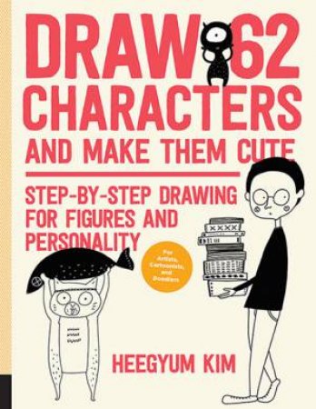 Draw 62 Characters And Make Them Cute by Heegyum Kim