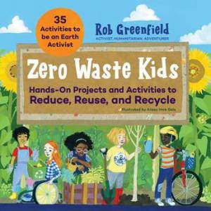 Zero Waste Kids by Rob Greenfield