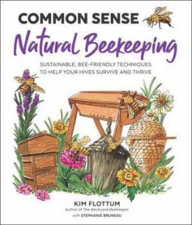 Common Sense Natural Beekeeping by Kim Flottum