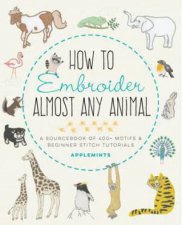 How To Embroider Almost Every Animal