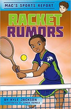 Mac's Sports Report: Racket Rumors by Kyle Jackson & Simon Rumble