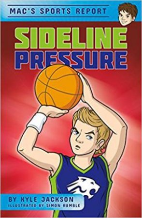 Mac's Sports Report: Sideline Pressure by Kyle Jackson & Simon Rumble