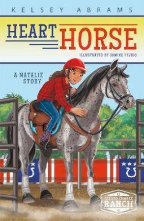 Heart Horse: A Natalie Story by Kelsey Abrams & Jomike Tejido