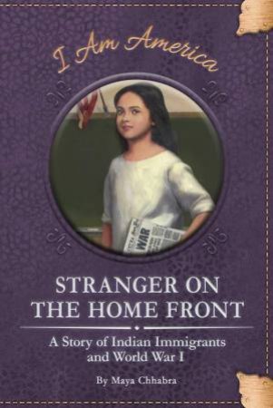 Stranger On The Home Front by Maya Chhabra & Eric Freeberg