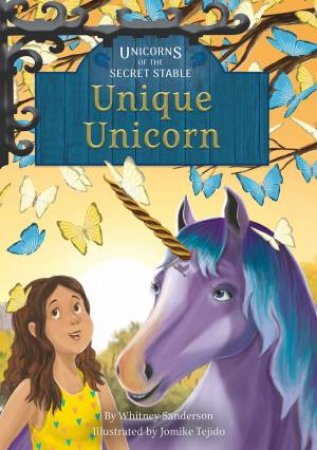 Unicorns Of The Secret Stable by Whitney Sanderson & Jomike Tejido