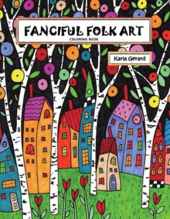 Fanciful Folk Art Coloring Book by KARLA GERARD