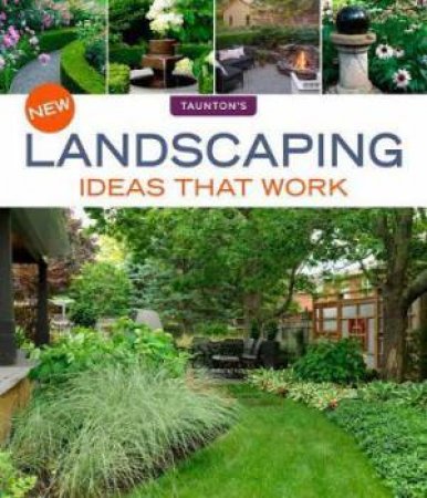 New Landscaping Ideas That Work by Julie Moir Messervy