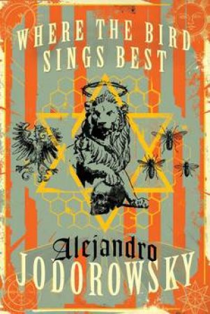 Where the Bird Sings Best by Alejandro Jodorowsky