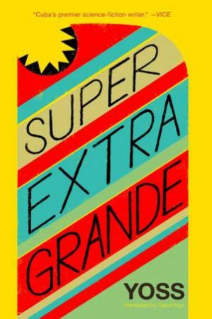 Super Extra Grande by Yoss