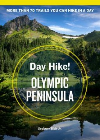 Day Hike! Olympic Peninsula, 4th Edition by Seabury Blair Jr.