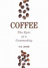 Coffee The Epic Of A Commodity