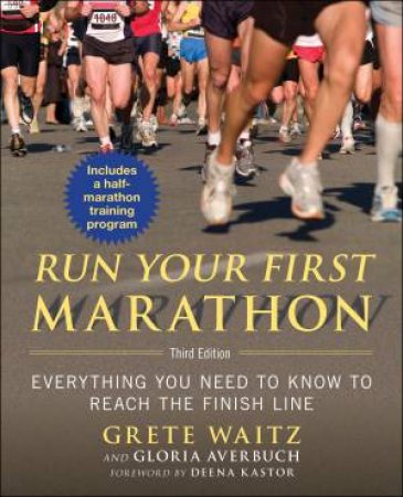 Run Your First Marathon by Grete Waitz & Gloria Averbuch