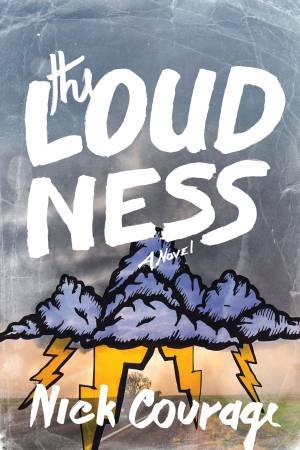 The Loudness by Nick Courage