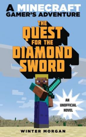 The Quest For The Diamond Sword by Winter Morgan