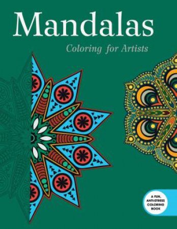 Mandalas: Coloring for Artists by Various