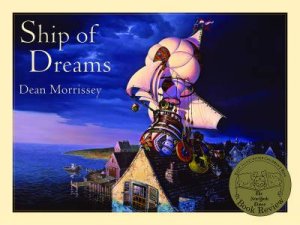 Ship Of Dreams by Dean Morrissey