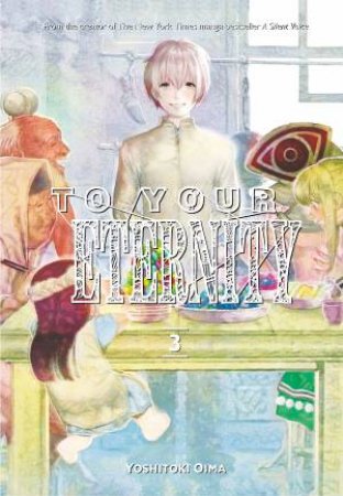 To Your Eternity 03 by Yoshitoki Oima