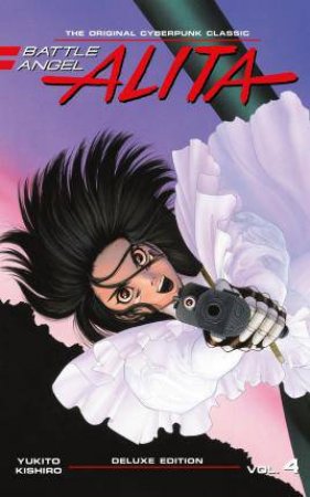 Battle Angel Alita Deluxe Edition 04 by Yukito Kishiro