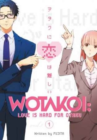 Wotakoi  Love Is Hard For Otaku 1 by Fujita