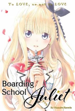 Boarding School Juliet Vol 1 by Yousuke Kaneda