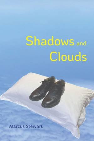Shadows and Clouds by Marcus Stewart