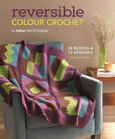 Reversible Colour Crochet by LAURINDA REDDIG