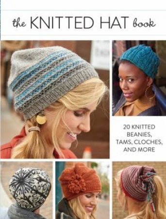 Knitted Hat Book by EDITORS INTERWEAVE