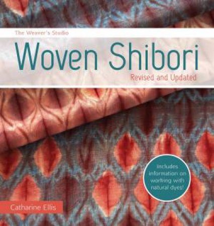 Weaver's Studio - Woven Shibori by CATHARINE ELLIS