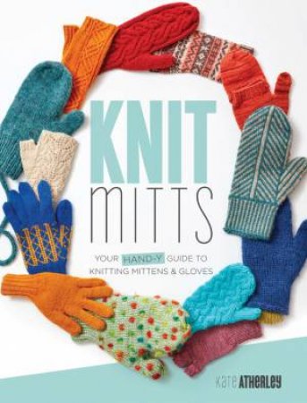 Knit Mitts! by Kate Atherley