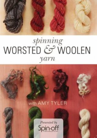 Spinning Worsted and Woolen Yarns with Amy Tyler by AMY TYLER