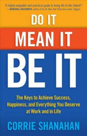 Do It, Mean It, Be It by Corrie Shanahan