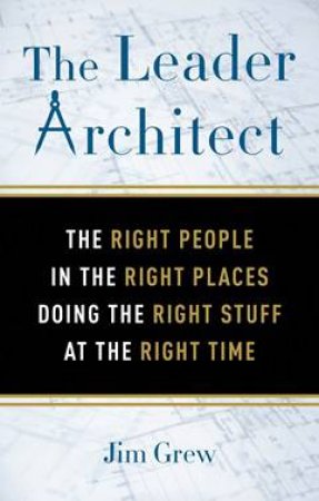 The Leader Architect by Jim Grew