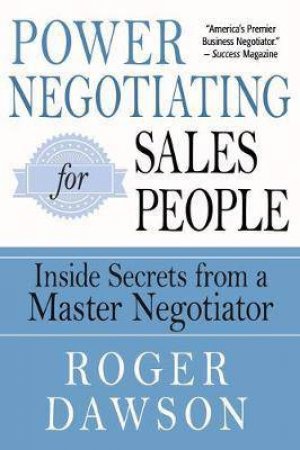 Power Negotiating For Salespeople by Roger Dawson