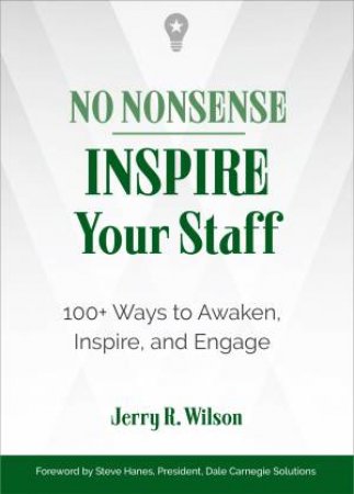 No Nonsense: Inspire Your Staff by Jerry Wilson