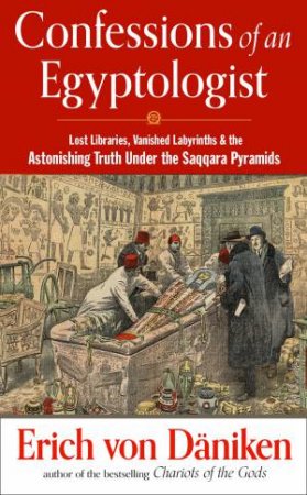 Confessions Of An Egyptologist by Erich von Daniken