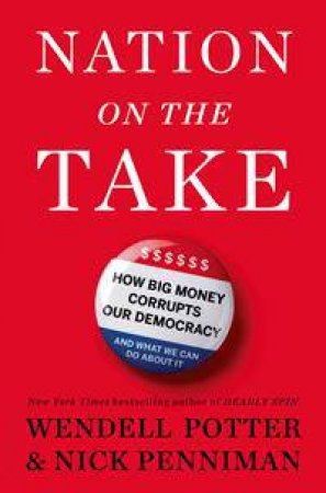 Nation On The Take by Wendell Potter