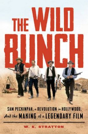 The Wild Bunch by W. K. Stratton