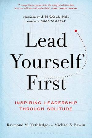 Lead Yourself First by Raymond M. Kethledge & Michael S. Erwin