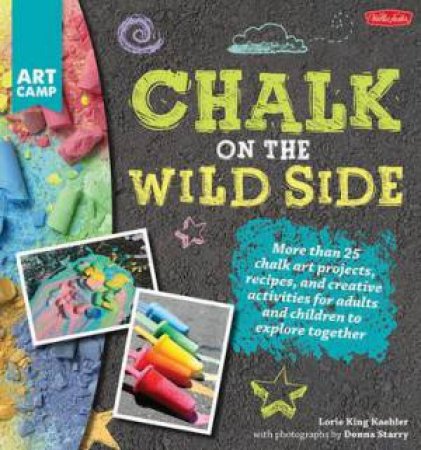 Chalk on the Wild Side by Lori King Kaehler